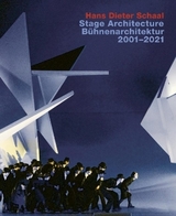 Hans Dieter Schaal, Stage Architecture 2001–2021 / Bühnenarchitektur 2001–2021 - Hans Dieter Schaal