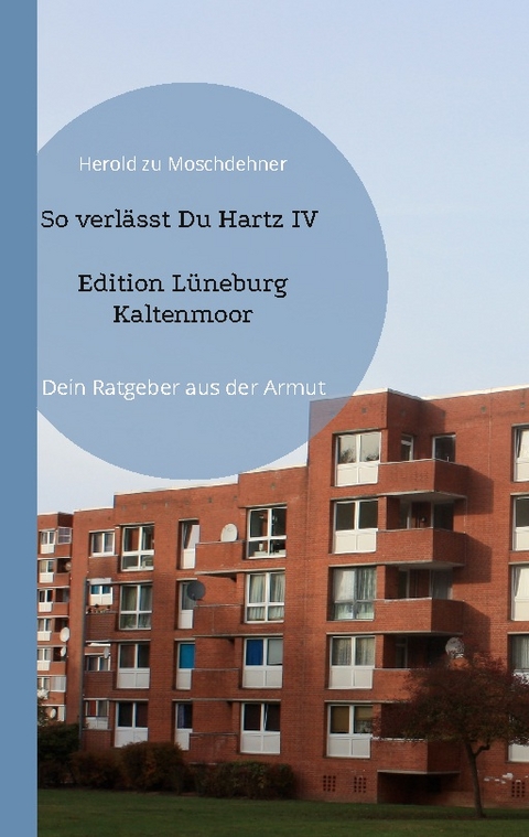 So verlässt Du Hartz IV Edition Lüneburg Kaltenmoor - Herold zu Moschdehner