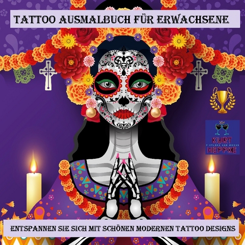 Tattoo Ausmalbuch für Erwachsene - Kurt Heppke