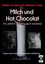 Milch und Hot Chocolat – Ich, weiblich 35, gehe auch mal fremd - Lina Emanuel