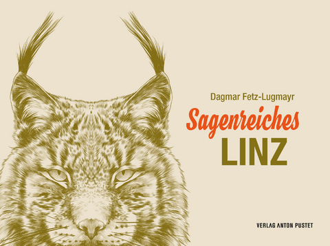 Sagenreiches Linz - Dagmar Fetz-Lugmayr