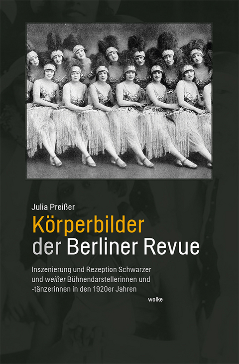 Körperbilder der Berliner Revue - Julia Preißer