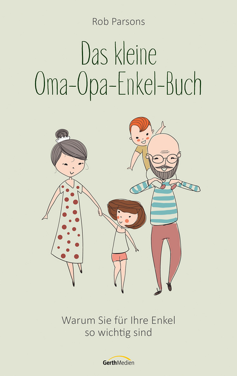 Das kleine Oma-Opa-Enkel-Buch - Rob Parsons