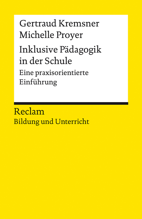 Inklusive Pädagogik in der Schule - Gertraud Kremsner, Michelle Proyer