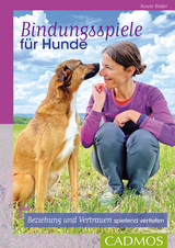 Bindungsspiele für Hunde - Nicole Röder