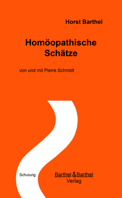 Homöopathische Schätze - Horst Barthel