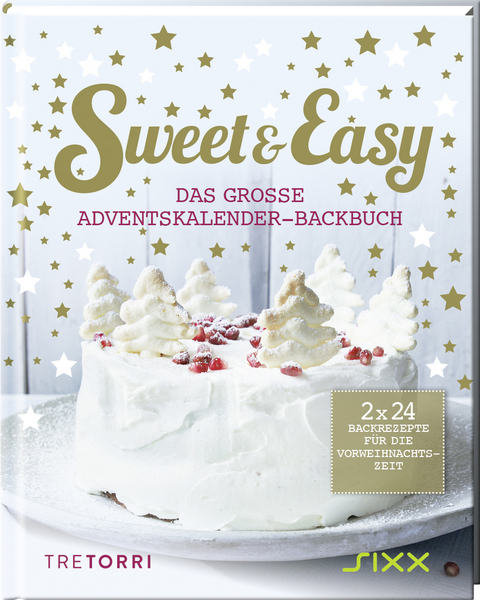 Sweet & Easy - Das große Adventskalender-Backbuch - 
