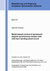 Model-based control of permanent magnet synchronous motors with inter-turn winding short circuit - Gabriel Forstner