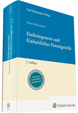 Einheitspatent und Einheitliches Patentgericht - Hüttermann, Aloys