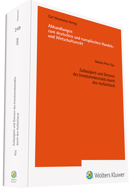 Zulässigkeit und Grenzen des Investorenkontakts durch den Aufsichtsrat - Nikolas Peter Kau