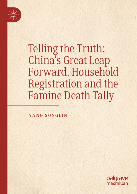 Telling the Truth: China’s Great Leap Forward, Household Registration and the Famine Death Tally - Songlin Yang