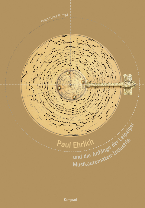 Paul Ehrlich und die Anfänge der Leipziger Musikautomaten-Industrie - 