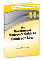 Government Manager's Guide to Contract Law -  Terrence M.  O'Connor LLM