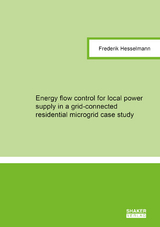Energy flow control for local power supply in a grid-connected residential microgrid case study - Frederik Hesselmann