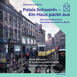 Palais Schwerin – Ein Haus packt aus - Johanna A. Kühne