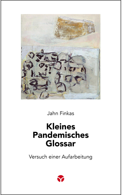 Kleines Pandemisches Glossar - Jahn Finkas