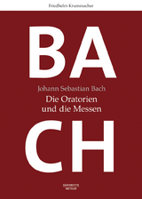Johann Sebastian Bach: Die Oratorien und die Messen - Friedhelm Krummacher