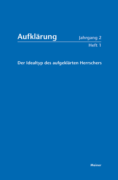 Aufklärung, Band 2/1: Der Idealtyp des aufgeklärten Herrschers - 