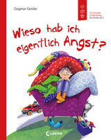 Wieso hab ich eigentlich Angst? (Starke Kinder, glückliche Eltern) - Dagmar Geisler