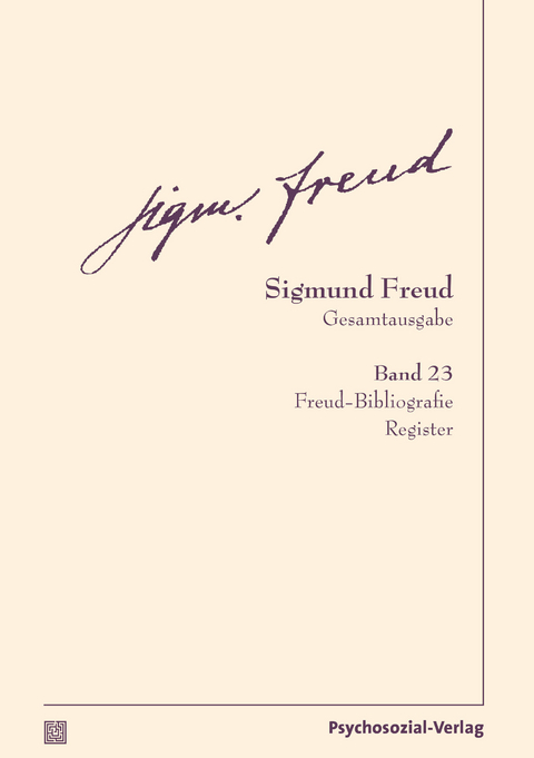 Sigmund Freund Gesamtausgabe - Sigmund Freud