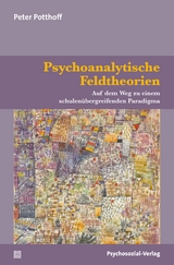 Psychoanalytische Feldtheorien - Peter Potthoff