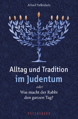 Alltag und Tradition im Judentum oder Was macht der Rabbi den ganzen Tag? - Alfred Paffenholz