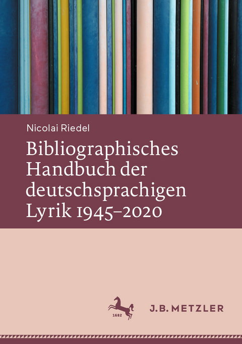 Bibliographisches Handbuch der deutschsprachigen Lyrik 1945–2020 - Nicolai Riedel