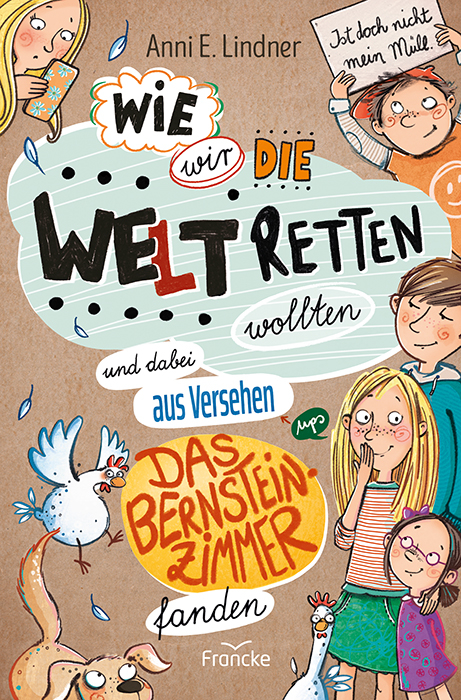 Wie wir die Welt retten wollten und dabei aus Versehen das Bernsteinzimmer fanden - Anni E. Lindner