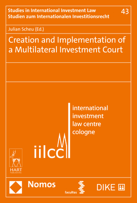 Creation and Implementation of a Multilateral Investment Court - 