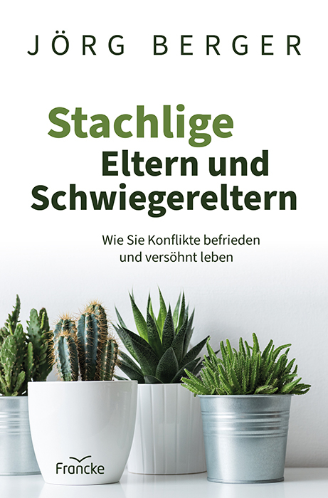 Stachlige Eltern und Schwiegereltern - Jörg Berger