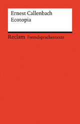 Ecotopia. Englischer Text mit deutschen Worterklärungen. Niveau B2 (GER) - Callenbach, Ernest; Degering, Klaus