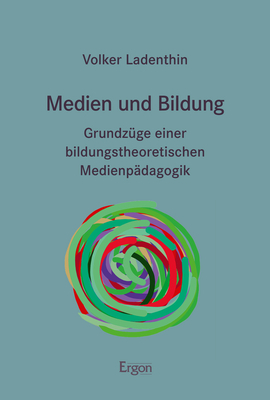 Medien und Bildung - Volker Ladenthin