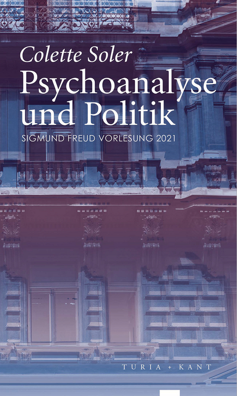 Psychoanalyse und Politik - Colette Soler