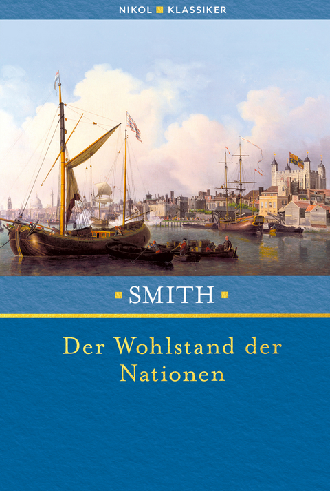 Der Wohlstand der Nationen - Adam Smith