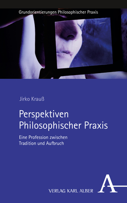 Perspektiven Philosophischer Praxis - Jirko Krauß