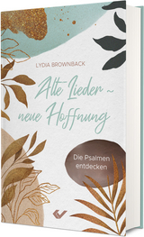 Alte Lieder – neue Hoffnung - Lydia Brownback