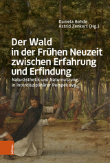 Der Wald in der Frühen Neuzeit zwischen Erfahrung und Erfindung - 