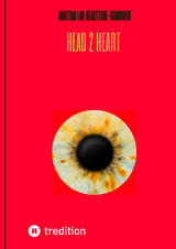 Head 2 Heart - Ein Dialog von Kopf und Herz, der dich dem wirklichen Verstehen ein Stück näher bringt - Martina Lau Hearttime-Coaching