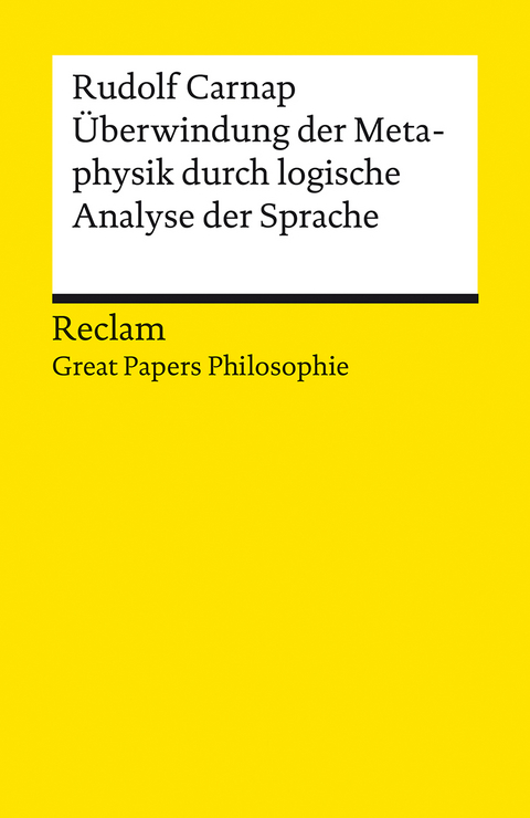 Überwindung der Metaphysik durch logische Analyse der Sprache - Rudolf Carnap