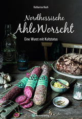 Nordhessische Ahle Worscht - Katharina Koch