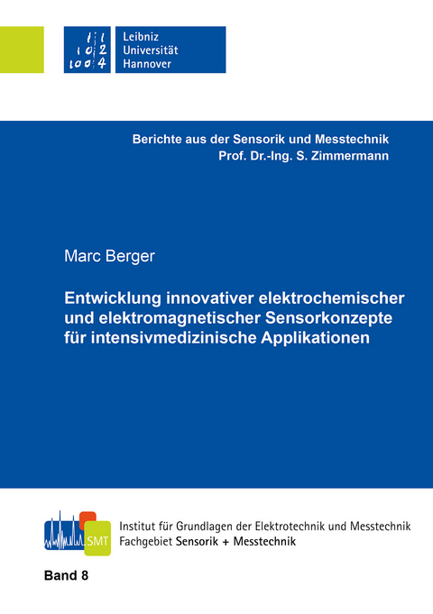 Entwicklung innovativer elektrochemischer und elektromagnetischer Sensorkonzepte für intensivmedizinische Applikationen - Marc Berger