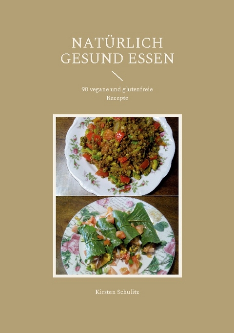 Natürlich gesund essen - Kirsten Schulitz