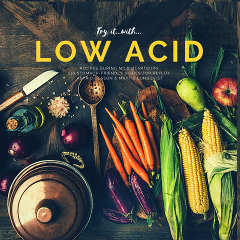 Try it with...low acid recipes during mild heartburn - Astrid Olsson, Mattis Lundqvist