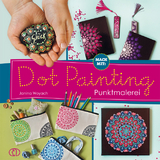 Mach mit! Dot Painting - Punktmalerei - Janina Woyach