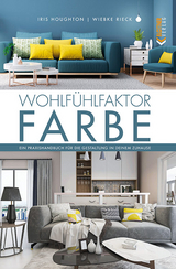 Wohlfühlfaktor Farbe - Iris Houghton, Wiebke Rieck