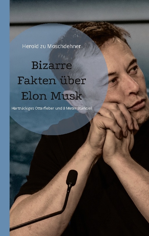 Bizarre Fakten über Elon Musk - Herold zu Moschdehner