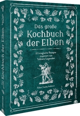 Das große Kochbuch der Elben - Robert Tuesley Anderson