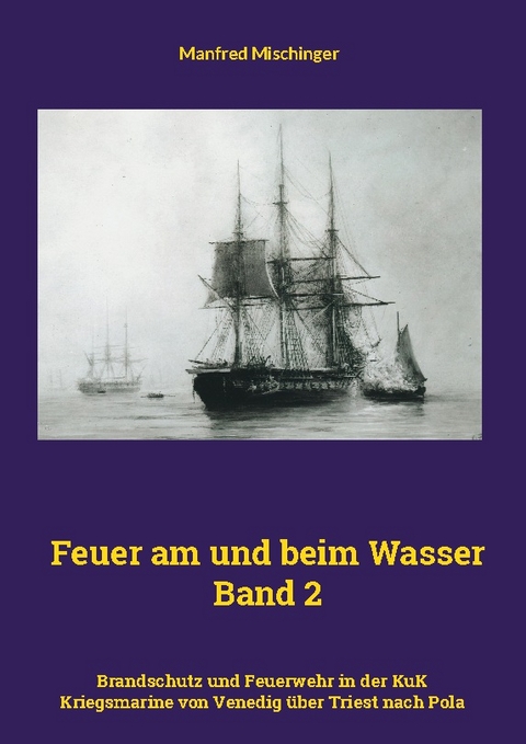 Feuer am und beim Wasser Band 2 - Manfred Mischinger