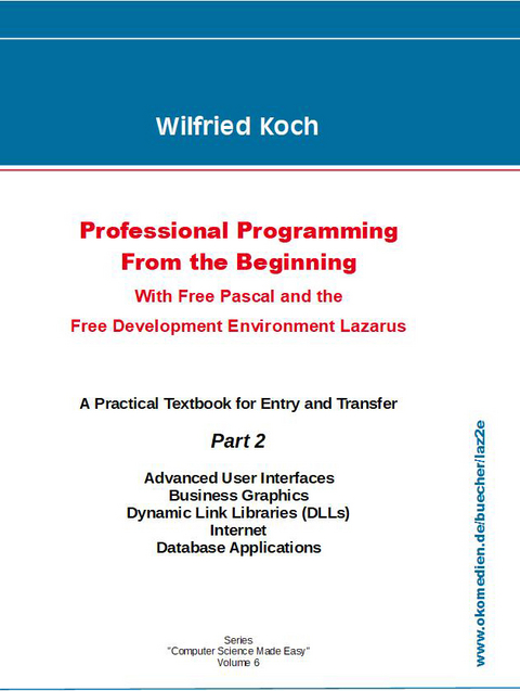 Professional Programming from the Beginning - With Free Pascal and the Free Development Environment Lazarus - Wilfried Koch