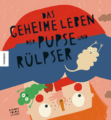 Das geheime Leben der Pupse und Rülpser - Mariona Tolosa Sisteré